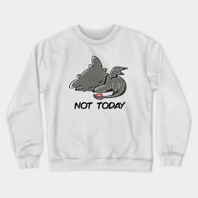 Not Today (Light) Crewneck Sweatshirt by eduely
